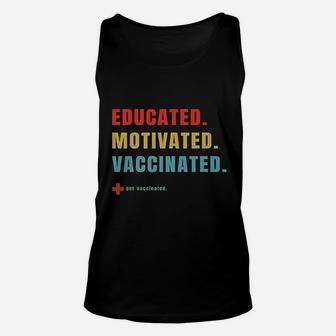 Vaccinated Educated Motivated Get Vaccinated Unisex Tank Top - Seseable