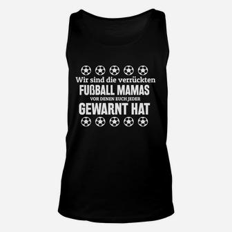 Verrückte Fußball Mamas Unisex TankTop, Lustiges Sprüche Tee für Mütter - Seseable