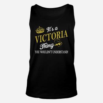 Victoria Shirts - It's A Victoria Thing You Wouldn't Understand Name Shirts Unisex Tank Top - Seseable