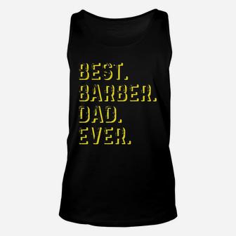 Vintage Best Barber Dad Ever Father's Day Gift T-shirt Unisex Tank Top - Seseable