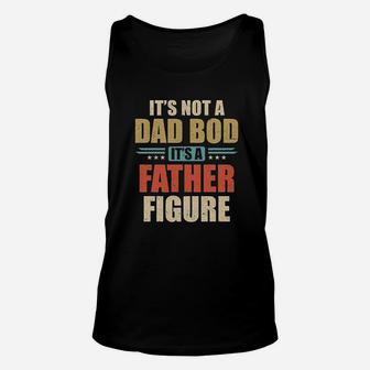 Vintage Dad Gift Its Not A Dad Bod Its A Father Figure Unisex Tank Top - Seseable