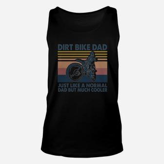 Vintage Dirt Bike Dad Just Like A Normal Dad But Much Cooler Unisex Tank Top - Seseable