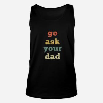 Vintage Go Ask Your Dad Mom Life Mothers Day Holiday Unisex Tank Top - Seseable
