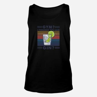 Vintage Gym I Thought You Said Gin Unisex Tank Top - Seseable