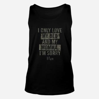 Vintage Only Love My Bed And My Momma I Am Sorry Unisex Tank Top - Seseable