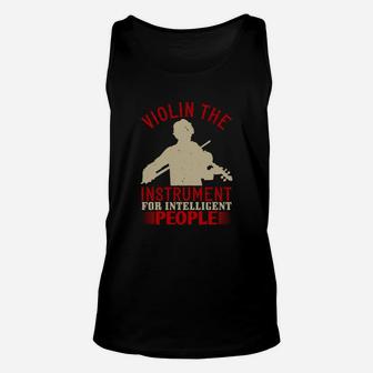 Violin The Instrument For Intelligent People Unisex Tank Top - Seseable