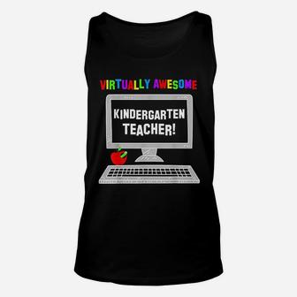 Virtually Awesome Kindergarten Teacher Back To School Unisex Tank Top - Seseable