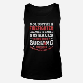 Volunteer Firefighter Because It Takes Big Balls Unisex Tank Top - Seseable