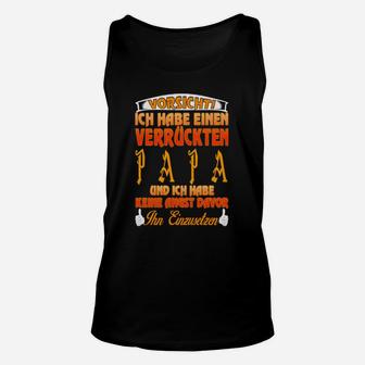 Vorsicht Verrückter Papa Unisex TankTop, Lustiges Vatertagsgeschenk - Seseable