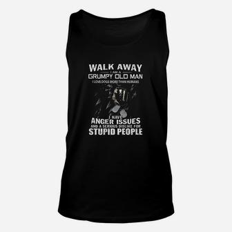 Walk Away I Am A Grumpy Old Man I Love Dogs More Than Humans Unisex Tank Top - Seseable