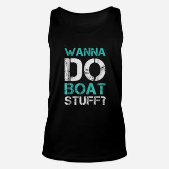 Wanna Do Boat Stuff Funny Cruise Lake Vacation Unisex Tank Top - Seseable