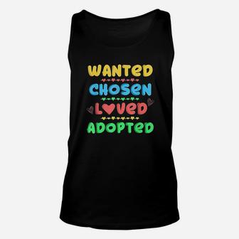 Wanted Chosen Loved Adopted Adoption Day Gift Unisex Tank Top - Seseable