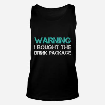 Warning I Bought The Drink Package Funny Cruise Unisex Tank Top - Seseable