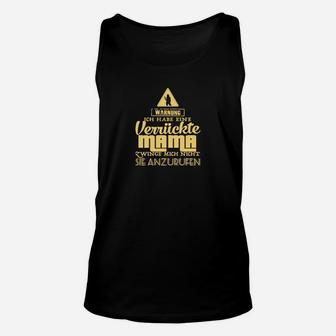 Warnung Verdrückte Mama Freundin Unisex TankTop, Witziges Spruch Tee - Seseable