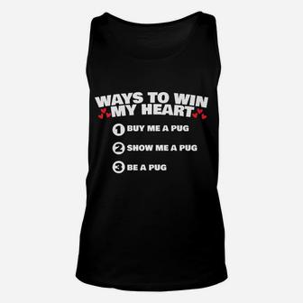 Ways To Win My Heart Buy Me A Pug Unisex Tank Top - Seseable