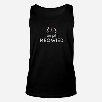 We Got Meowied Funny Cat Married Newlywed Gift Unisex Tank Top - Seseable
