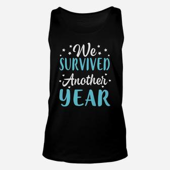 We Survived Another Year Teacher Principal Students Unisex Tank Top - Seseable
