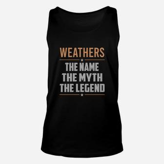 Weathers The Name The Myth The Legend Name Shirts Unisex Tank Top - Seseable