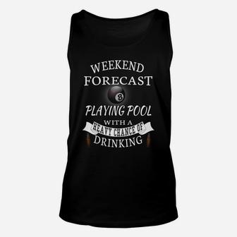 Weekend Forecast Playing Pool With A Heavy Chance Of Drinking Unisex Tank Top - Seseable