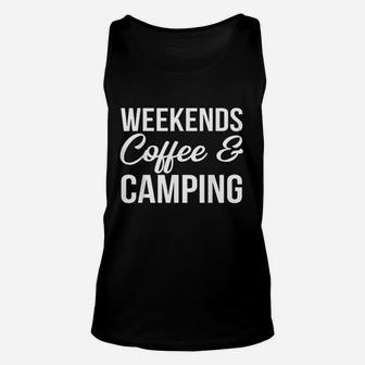 Weekends Coffee And Camping Fun Camping And Coffee Design Unisex Tank Top - Seseable