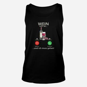 Wein-Liebhaber Lustiges Unisex TankTop Wein ruft an, ich muss gehen!, Humorvolles Tee - Seseable
