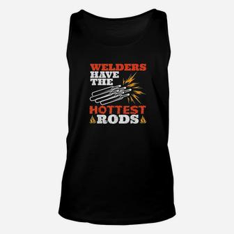 Welders Have The Rods Fabricator Gifts Funny Welding Unisex Tank Top - Seseable