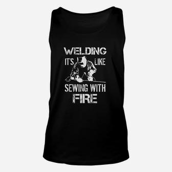 Welding Its Like Sewing With Fire Funny Welder Husband Gift Unisex Tank Top - Seseable