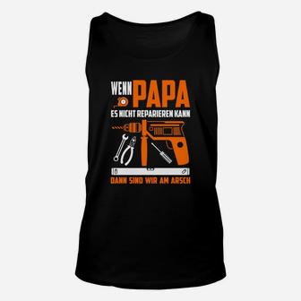 Wenn Papa Es Nicht Reparien Kann TankTop - Seseable