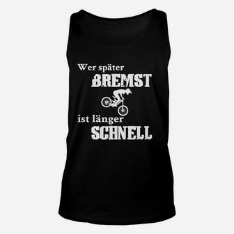 Wer Später Bremst Nur Für Kurze Zeit TankTop - Seseable