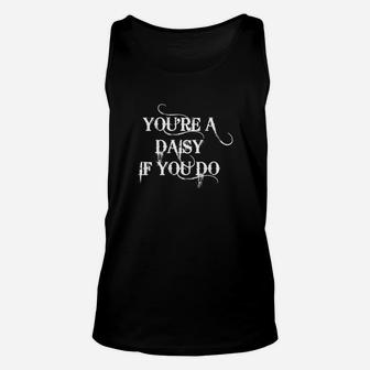 Western You're A Daisy If You Do Shirt Unisex Tank Top - Seseable