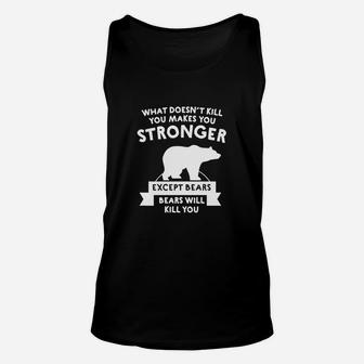 What Doesn't Kill You Makes You Stronger Bear Tshirt Unisex Tank Top - Seseable