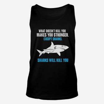 What Doesnt Kill You Makes You Stronger Funny Shark Unisex Tank Top - Seseable
