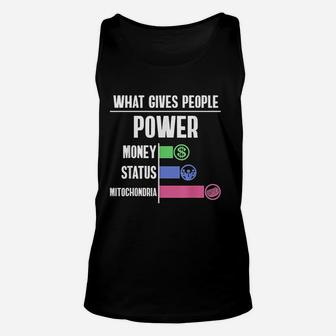 What Gives People Power Money Status Mitochondria Unisex Tank Top - Seseable