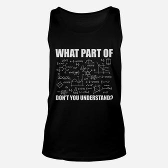 What Part Of Dont You Understand Funny Math Teacher Unisex Tank Top - Seseable