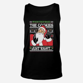 When They Bake The Cookies Just Right Santa Claus T Shirt Unisex Tank Top - Seseable