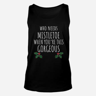 Who Needs Mistletoe When You Are This Gorgeous Unisex Tank Top - Seseable