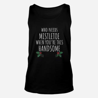 Who Needs Mistletoe When You Are This Handsome Unisex Tank Top - Seseable