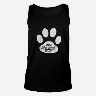 Who Rescued Who Dog Adoption Animal Rescue Unisex Tank Top - Seseable