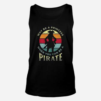 Why Be A Princess When You Can Be A Pirate Vintage Unisex Tank Top - Seseable