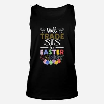 Will Trade Sis Sister For Easter Candy Bunny Egg Unisex Tank Top - Seseable