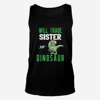 Will Trade Sister For Dinosaur Jurassic T Rex Funny Dinosaur Unisex Tank Top - Seseable