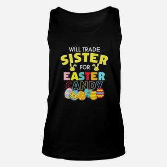 Will Trade Sister For Easter Candy Eggs Gift Unisex Tank Top - Seseable