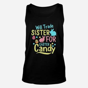 Will Trade Sister For Easter Candy Unisex Tank Top - Seseable