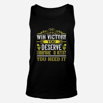 Win Victory You Deserve Champagne In Defent You Need It Unisex Tank Top - Seseable