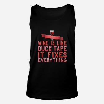 Wine Is Like Duct Tape It Fixes Everything Unisex Tank Top - Seseable