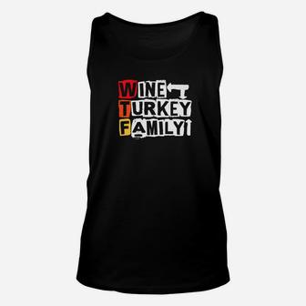 Wine Turkey Family Funny Thanksgiving Holiday Saying Quote Unisex Tank Top - Seseable