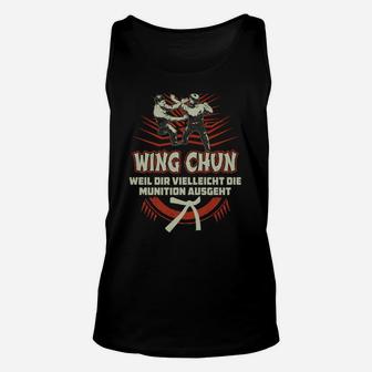 Wing Chun Kung Fu Unisex TankTop Schwarz, Motiv Munition Ausgeht Spruch - Seseable