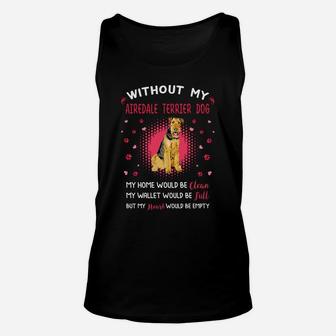 Without My Airedale Terrier Dog My Heart Would Be Empty Dog Lovers Saying Unisex Tank Top - Seseable