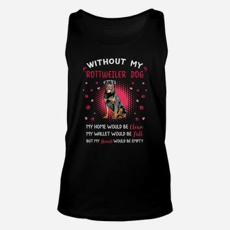 Without My Rottweiler Dog My Heart Would Be Empty Dog Lovers Saying Unisex Tank Top - Seseable