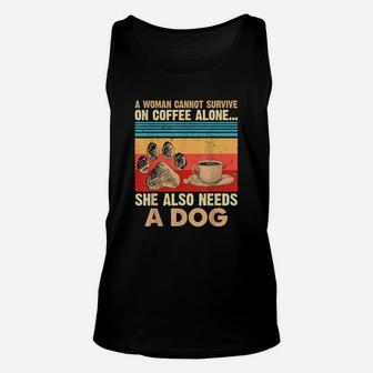 Woman Cannot Survive On Coffee She Also Needs Dog Vintage Unisex Tank Top - Seseable